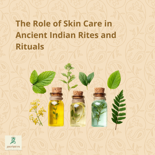 The Role of Skin Care in Ancient Indian Rites and Rituals