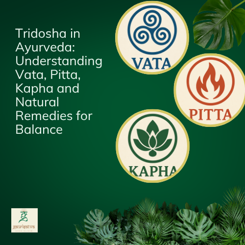 Tridosha in Ayurveda: Understanding Vata, Pitta, Kapha and Natural Remedies for Balance