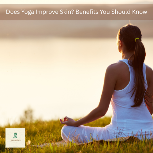Does Yoga Improve Skin? Benefits You Should Know
