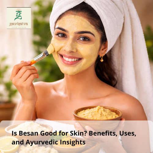 is besan good for skin​
