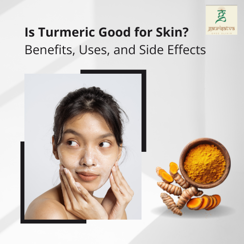 Is Turmeric Good for Skin? Benefits, Uses, and Side Effects