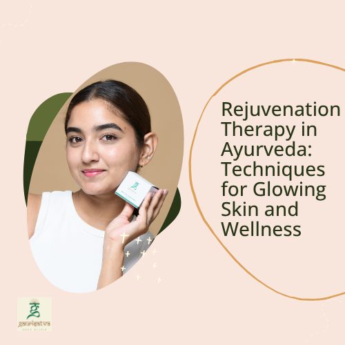 Rejuvenation Therapy in Ayurveda